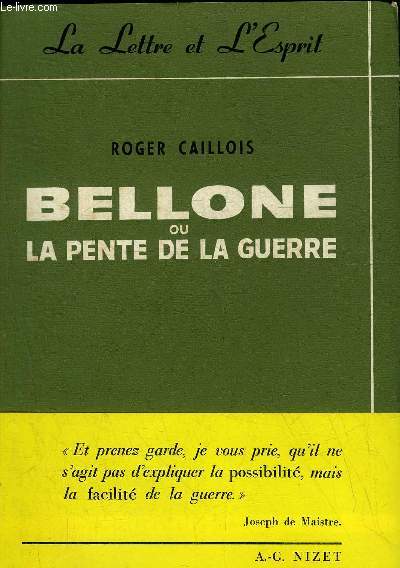 BELLONE OU LA PENTE DE LA GUERRE - COLLECTION LA LETTRE ET L'ESPRIT.