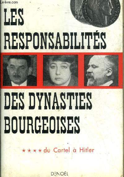 LES RESPONSABILITES DES DYNASTIES BOURGEOISES - TOME 4 : DU CARTEL A HITLER 1924-1933.