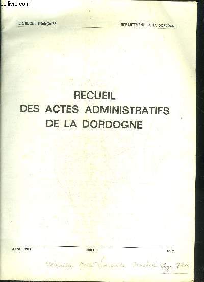 RECUEIL DES ACTES ADMINISTRATIFS DE LA DORDOGNE - ANNEE 1981 JUILLET N7.