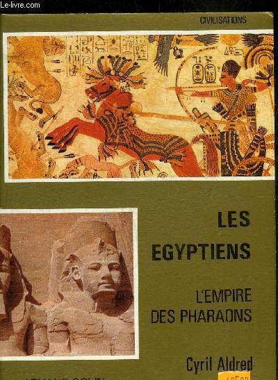 LES EGYPTIENS L'EMPIRE DES PHARAONS - COLLECTION CIVILISATIONS.