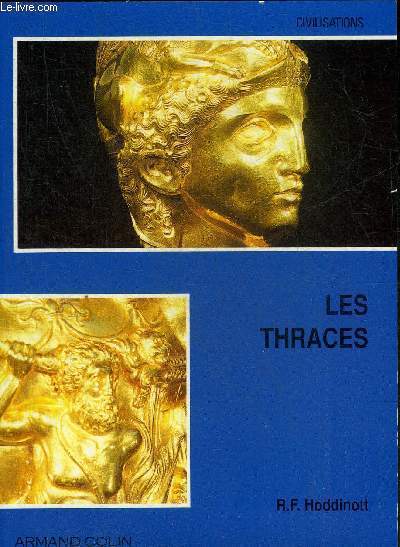 LES THRACES - COLLECTION CIVILISATIONS.