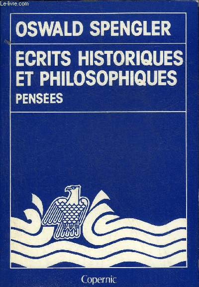 ECRITS HISTORIQUES ET PHILOSOPHIQUES PENSEES - COLLECTION L'OR DU RHIN.