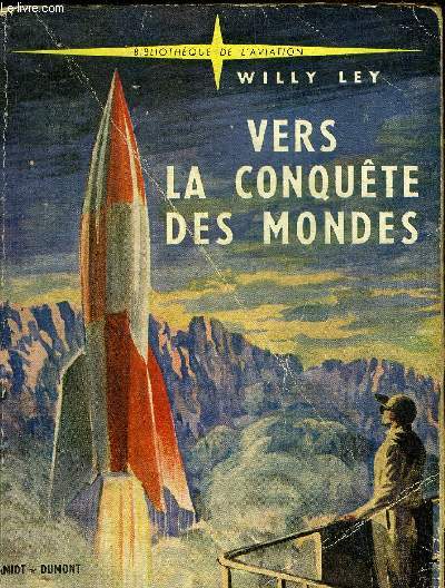 VERS LA CONQUETE DES MONDES - COLLECTION BIBLIOTHEQUE DE L'AVIATION.