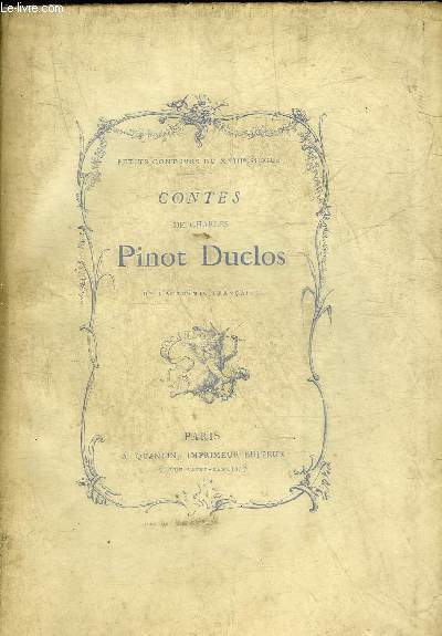 CONTES DE CHARLES PINOT DUCLOS - COLLECTION PETITS CONTEURS DU XVIIIE SIECLE.