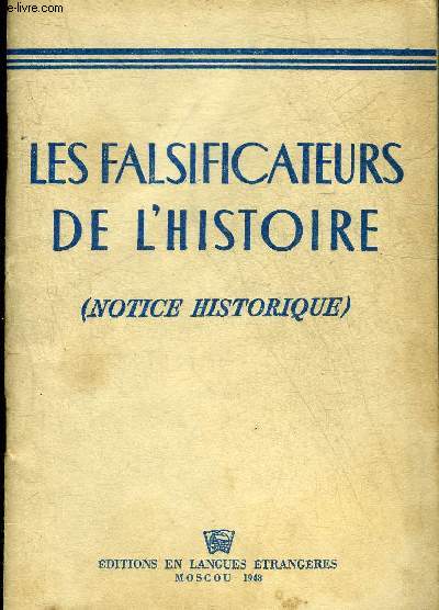 LES FALSIFICATEURS DE L'HISTOIRE (NOTICE HISTORIQUE).