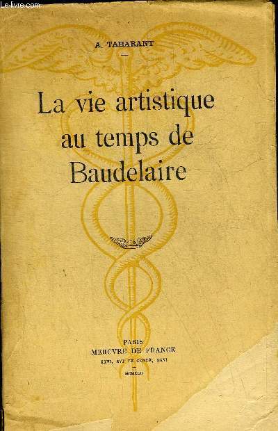 LA VIE ARTISTIQUE AU TEMPS DE BAUDELAIRE.