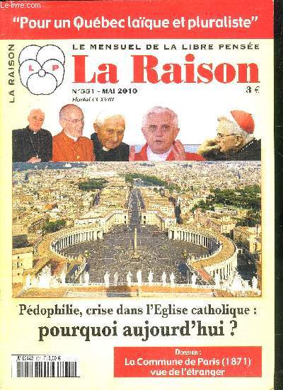 LA RAISON N551 MAI 2010 - Les aventures vridiques de Jean Meslier - pour un Qubc laque et pluraliste dclaration des intellectuels pour la lacit - affaires de pdophilie dans l'eglise catholique pourquoi aujourd'hui ? etc.