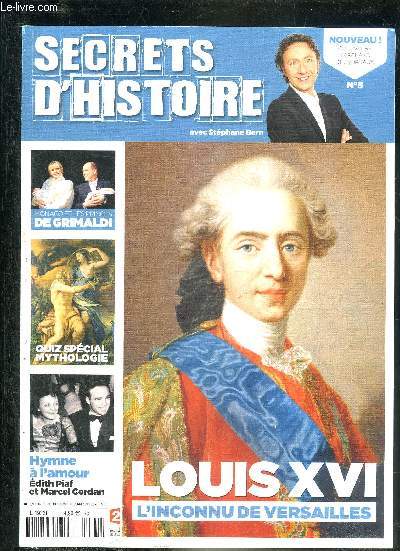 SECRETS D'HISTOIRE N5 Louis XVI l'inconnu de Versailles - le came trsor dsuet - la bataille de Waterloo de Clment Auguste Andrieux - tour du monde d'un art piqu  l'aiguille - les crpes une longue histoire d'amour - la statue de la Libert etc.