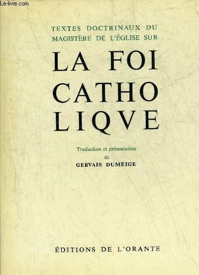 TEXTES DOCTRINAUX DU MAGISTERE DE L'EGLISE SUR LA FOI CATHOLIQUE .