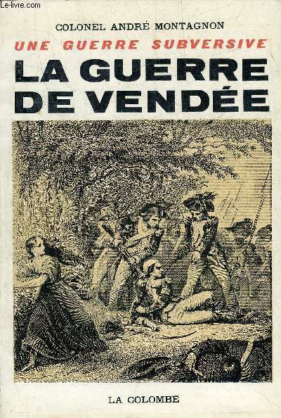 UNE GUERRE SUBVERSIVE LA GUERRE DE VENDEE.