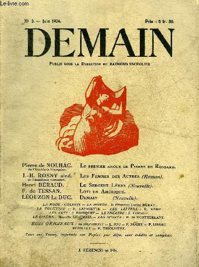 DEMAIN N3 JUIN 1924 - Le premier amour de Pierre de Ronsard par Pierre de Nolhac - les femmes des autres (roman) par Rosny ain - le sergent Lbre (nouvelle) par Henri Braud - Loti en Amrique par F.de Tessan - demain (nouvelle) par Louzon le Duc.
