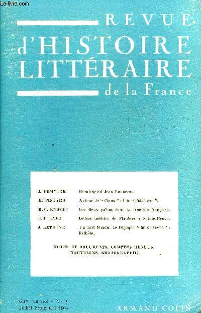 REVUE D'HISTOIRE LITTERAIRE DE LA FRANCE N3 64E ANNEE JUILLET SEPTEMBRE 1964 - Hommage  Jean Bonnerot par J.Pommier - autour de Cinna et de Polyeucte par R.Pintard - les dieux paens dans la tragdie franaise par R.C. Knight etc.