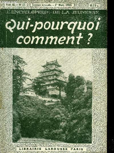 QUI POURQUOI COMMENT ? N17 VOL II 1ER NOVEMBRE 1916 - Comment on fait notre livre le Papier - les trois espces de composs - la famille des serpents - les fleurs dorment elles pendant la nuit ? - pourquoi peut on voir  travers l'eau ? etc.