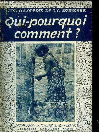 QUI POURQUOI COMMENT ? N11 VOL II 1ER MAI 1916 - Les merveilles de l'Egypte - la grande merveille de l'eau - quelques animaux qui nous intriguent - pourquoi le tonnerre suit il l'clair ? - qu'est ce qui nous fait ternuer ? etc.