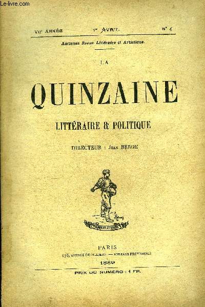 LA QUINZAINE LITTERAIRE & POLITIQUE N4 1ER AVRIL VIIE ANNEE - Problme religieux par Alaux - un musicien par Guy de Passill -  travers les tuileries par Reval - rdaction par Clarens - la galate par Maratuech - Mme Marie Laurent par Quinton etc.