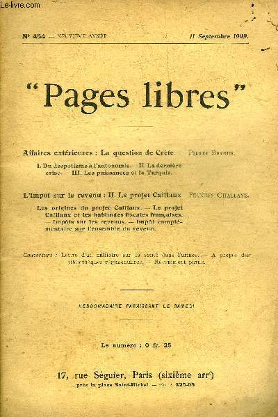 PAGES LIBRES N454 9EME ANNEE 11 SEPTEMBRE 1909 - Affaires extrieures la question de Crte par Pierre Bernus - l'impot sur le revenu le projet Caillaux par Flicien Challaye.
