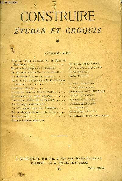 CONSTRUIRE ETUDES ET CROQUIS - QUATRIEME SERIE - Pour un statut nouveau de la famille franaise - mission biologique de la famille - la mission spirituelle de la famille - la nouvelle loi sur le divorce - Jsus et son peuple sous la domination romaine etc