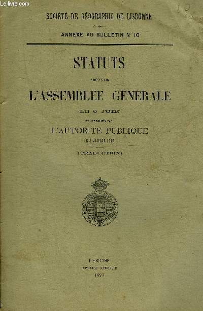 STATUTS ADOPTES PAR L'ASSEMBLEE GENERALE LE 3 JUIN ET APPROUVES PAR L'AUTORITE PUBLIQUE LE 3 JUILLET 1895 (TRADUCTION) - SOCIETE DE GEOGRAPHIE DE LISBONNE - ANNEXE AU BULLETIN N10.