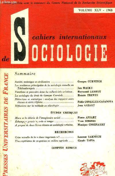 CAHIERS INTERNATIONAUX DE SOCIOLOGIE VOLUME XLV 1968 - Socit technique et civilisation - les tendances principales de la sociologie actuelle en Tchcoslovaquie - fonctions et pouvoirs dans les collectivits urbaines etc.
