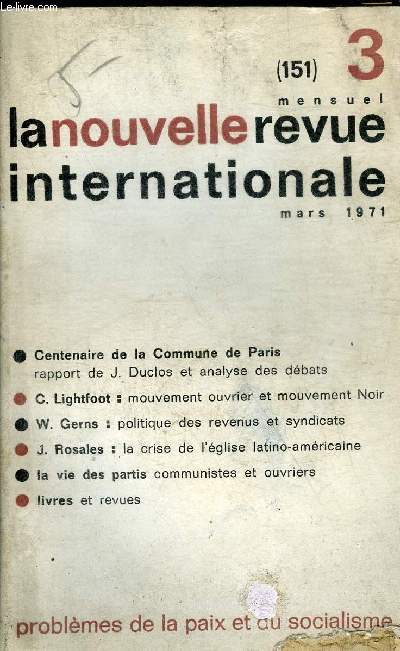 LA NOUVELLE REVUE INTERNATIONALE N3 MARS 1971 - Centenaire de la commune de Paris rapport de J.Duclos et analyse des dbats - mouvement ouvrier et mouvement noir - politique des revenus et syndicats - la crise de l'glise latino amricaine etc.