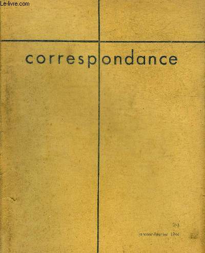 CORRESPONDANCE N2-3 JANVIER FEVRIER 1944 - Appel pour le jour universel de prire pour les tudiants - art et cration par Tho Preiss - art et vanglisation par Andr de Robert - billet par M.K. - les miracles signes de la grace par Lucien Peyrot.