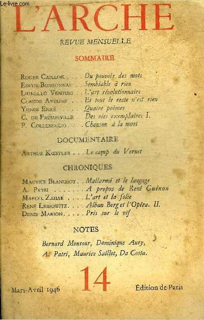 L'ARCHE N14 MARS AVRIL 1946 - Du pouvoir des mots - semblable  rien - l'art rvolutionnaire - et tout le reste n'est rien - quatre pomes - des vies exemplaires I - chanson  la mort - le camp du Vernet - Mallarm et le langage -  propos de Ren Gunon