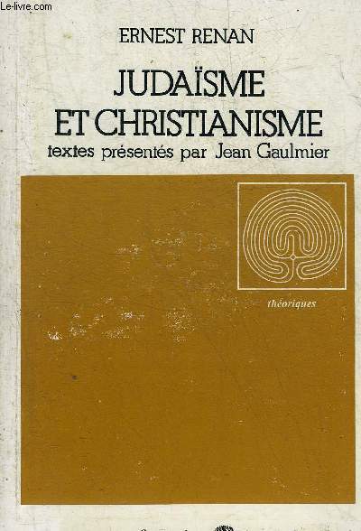 JUDAISME ET CHRISTIANISME - COLLECTION THEORIQUES.