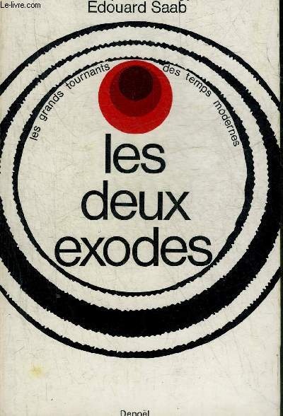 LES DEUX EXODES - COLLECTION LES GRANDS TOURNANTS DES TEMPS MODERNES.