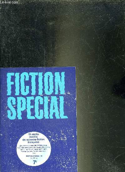 FICTION SPECIAL 18 - 15 RECITS INEDITS DE SCIENCE FICTION FRANCAISE - Adaptation par Jean Pierre Andrevon - une bouteille  la mer par Renard Christine - extase par Marlson - la libert des poissons par Vautrin - aimez vous la cigu ? etc.