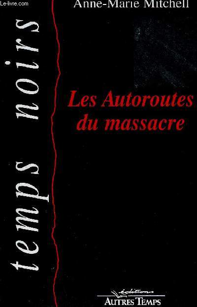 LES AUTOROUTES DU MASSACRE.