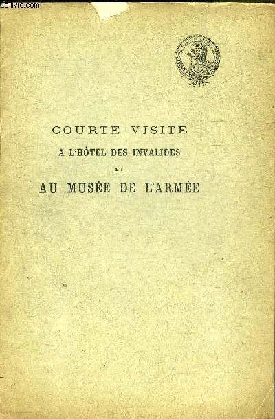 COURTE VISITE A L'HOTEL DES INVALIDES ET AU MUSEE DE L'ARMEE.