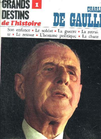 GRANDS DESTINS DE L'HISTOIRE N1 CHARLES DE GAULLE.