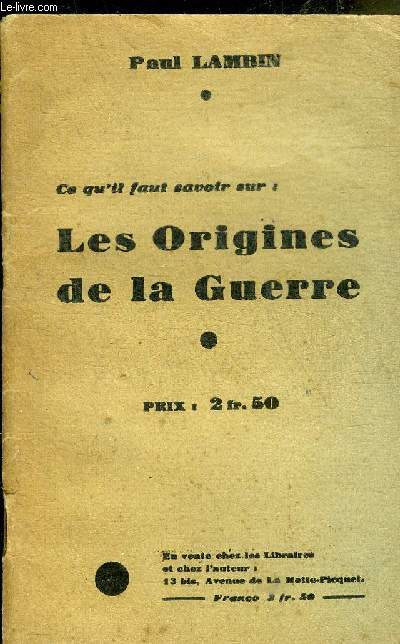 CE QU'IL FAUT SAVOIR SUR LES ORIGINES DE LA GUERRE.