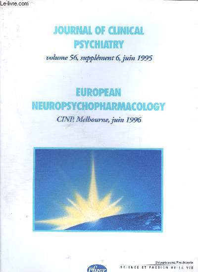JOURNAL OF CLINICAL PSYCHIATRY VOLUME 56 SUPPLEMENT 6 JUIN 1995 - EUROPEAN NEUROPSYCHOPHARMACOLOGY CINP MELBOURNE JUIN 1996.
