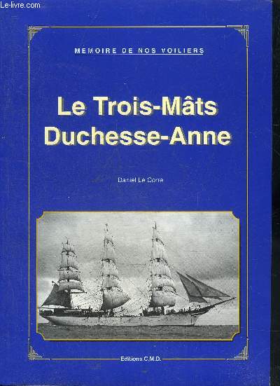LE TROIS-MATS DUCHESSE-ANNE - MEMOIRE DE NOS VOILIERS.