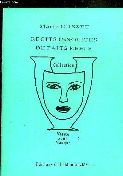 RECITS INSOLITES DE FAITS REELS - COLLECTION VERITE SOUS MASQUE 1.