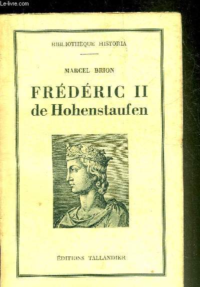 FREDERIC II DE HOHENSTAUFEN - COLLECTION BIBLIOTHEQUE HISTORIA.