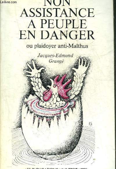 NON ASSISTANCE A PEUPLE EN DANGER OU PLAIDOYER ANTI MALTHUS + ENVOI DE L'AUTEUR.