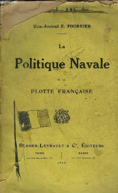 LA POLITIQUE NAVALE ET LA FLOTTE FRANCAISE.