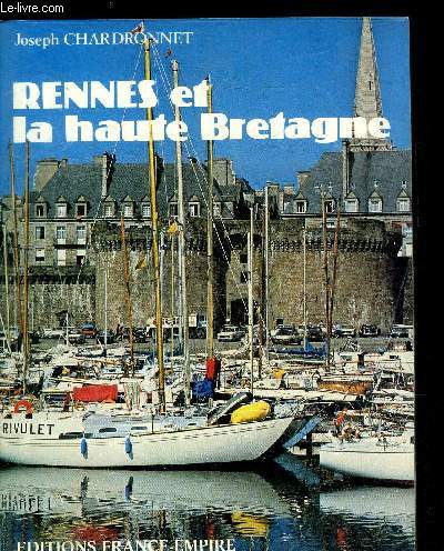 RENNES ET LA HAUTE BRETAGNE - COLLECTION HISTOIRE ET TERROIRS.