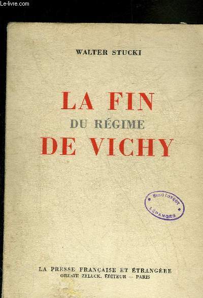 LA FIN DU REGIME DE VICHY.