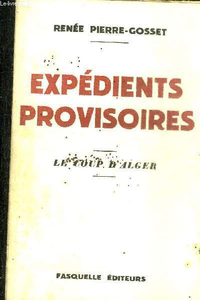 EXPEDIENTS PROVISOIRES - LE COUP D'ALGER.