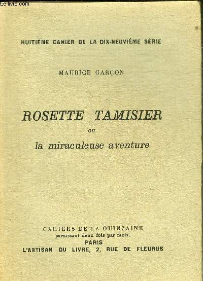 ROSETTE TAMISIER OU LA MIRACULEUSE AVENTURE - HUITIEME CAHIER DE LA DIX NEUVIEME SERIE.