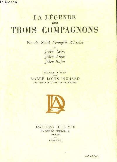 LA LEGENDE DES TROIS COMPAGNONS - VIE DE SAINT FRANCOIS D'ASSISE.