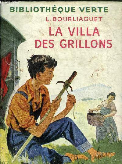 LA VILLA DES GRILLONS - COLLECTION BIBLIOTHEQUE VERTE.