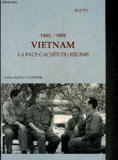 1945-1999 VIETNAM LA FACE CACHEE DU REGIME.