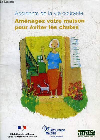 FASCICULE : ACCIDENTS DE LA VIE COURANTE AMENAGER VOTRE MAISON POUR EVITER LES CHUTES.