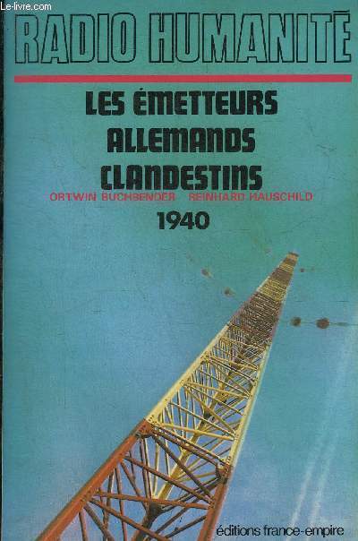 RADIO HUMANITE LES EMETTEURS ALLEMANDS CLANDESTINS 1940.