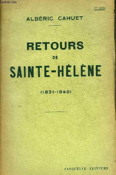 RETOURS DE SAINTE-HELENE 1821-1840.