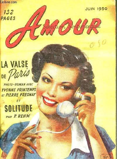 AMOUR SELECTION SENTIMENTALE N14 JUIN 1950 - Mon amour tomb du ciel (suite) par Pierre Chanlaine - l'trange nuit aux rossignols (fin) par Erline - la valse de Paris - les deux amours du pote par P.Rehm - au prix de sa vie par Jeanne Bernard etc.
